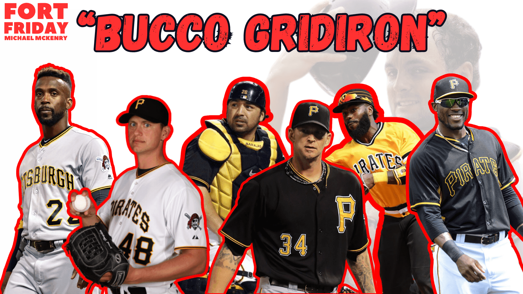 What Former Bucco Would Be On Our Football Team | Fort Friday