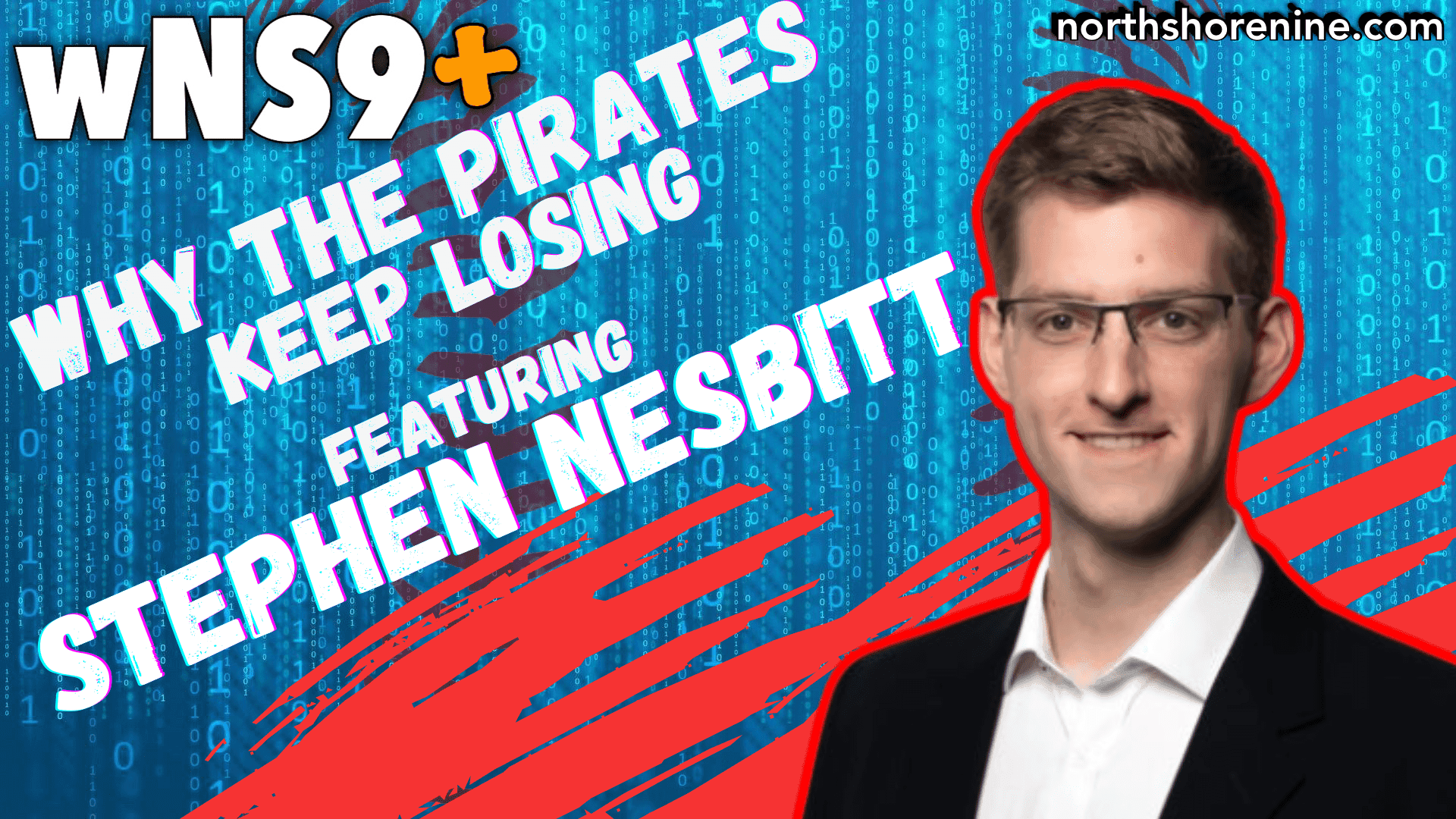 Why The Pirates Keep Losing | wNS9+ With Stephen Nesbitt