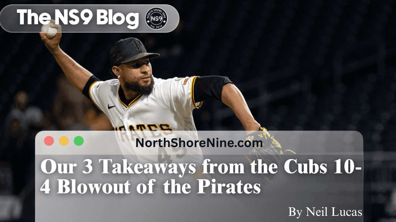 Our 3 Takeaways from Cubs Blowout of Pirates