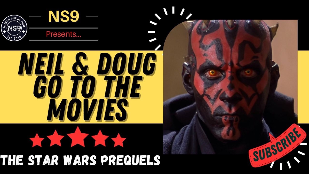 Reviewing The Star Wars Prequels | Neil & Doug Go To The Movies