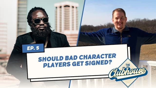 Should Bad Character Players Get Signed? | The Clubhouse